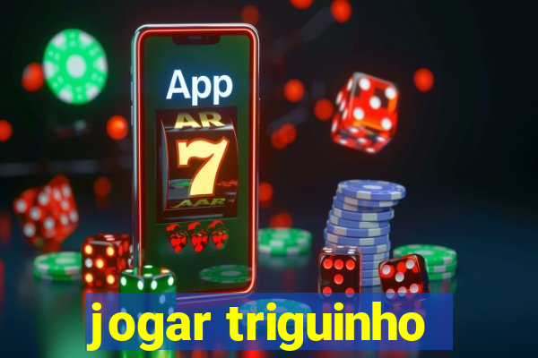 jogar triguinho